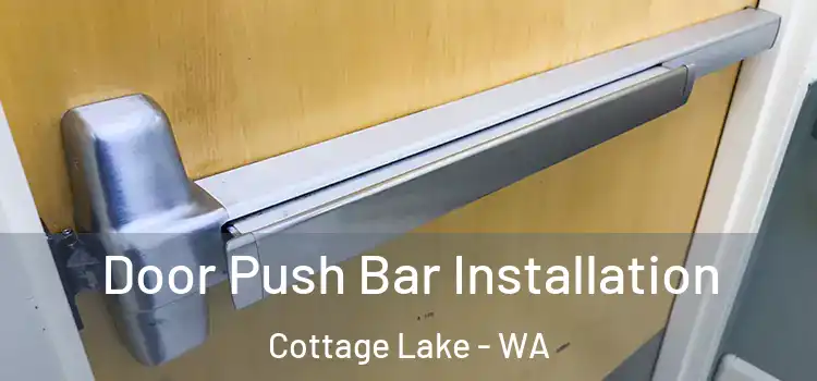 Door Push Bar Installation Cottage Lake - WA