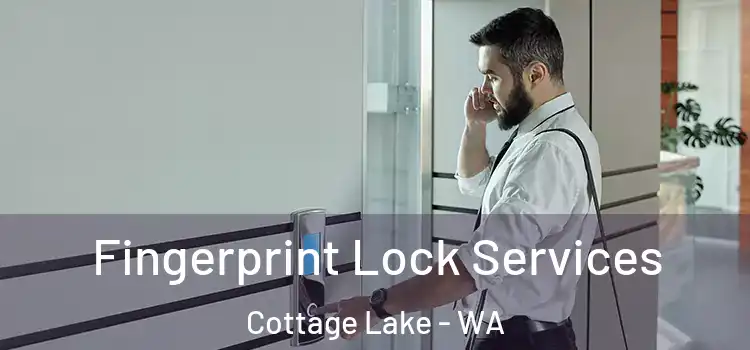 Fingerprint Lock Services Cottage Lake - WA