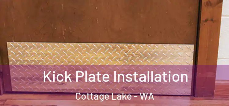 Kick Plate Installation Cottage Lake - WA