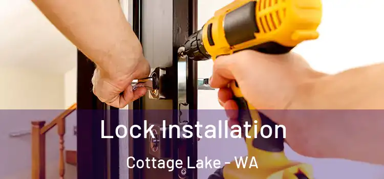 Lock Installation Cottage Lake - WA