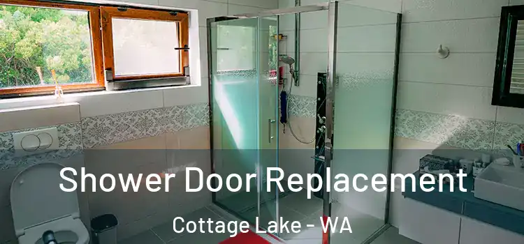 Shower Door Replacement Cottage Lake - WA
